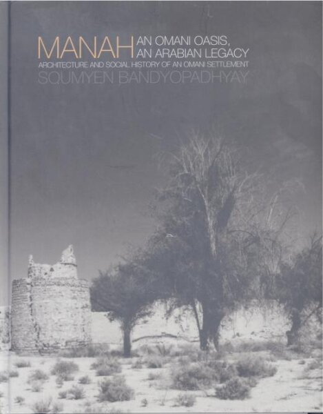 Manah: Omani Oasis, Arabian Legacy Architecture an
